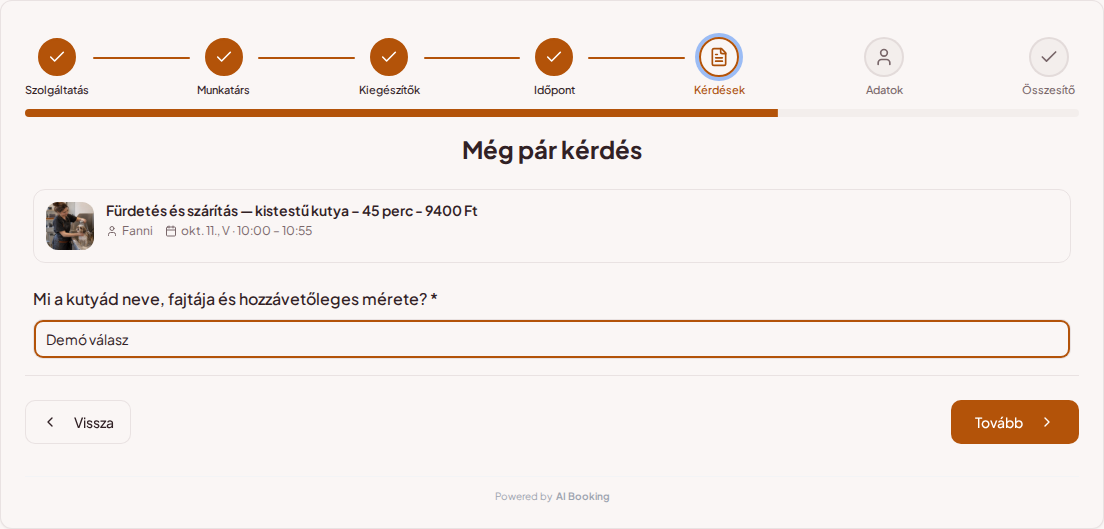 Időpontfoglaló rendszer kutyakozmetikához – Kutyakozmetikai ápolás előzetes foglalási kérdése: Mi a kutyád neve, fajtája és hozzávetőleges mérete?